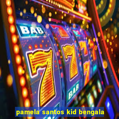 pamela santos kid bengala